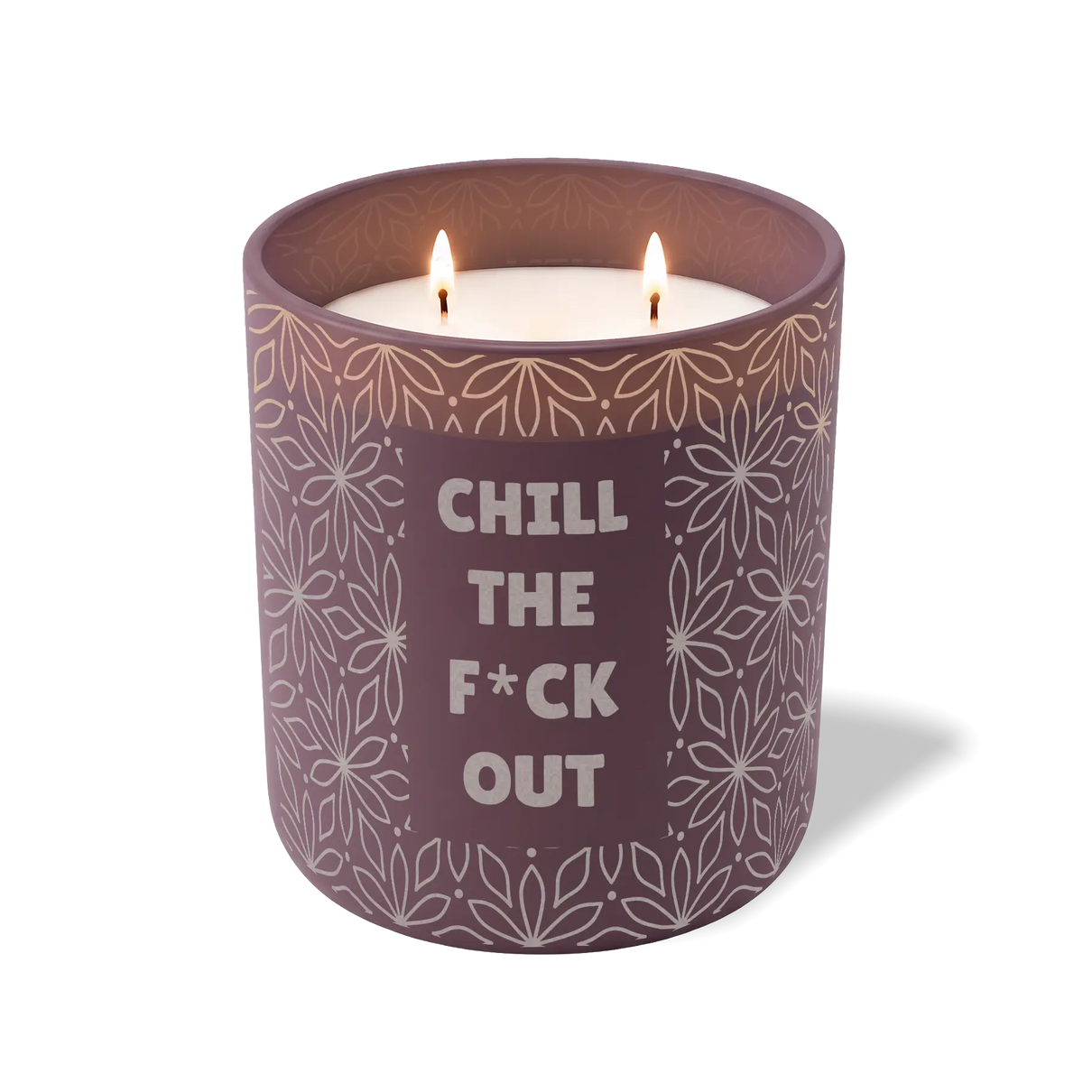 Chill The F*ck Out | 12 oz Candle