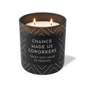 Chance Made Us Coworkers | 12 oz Candle