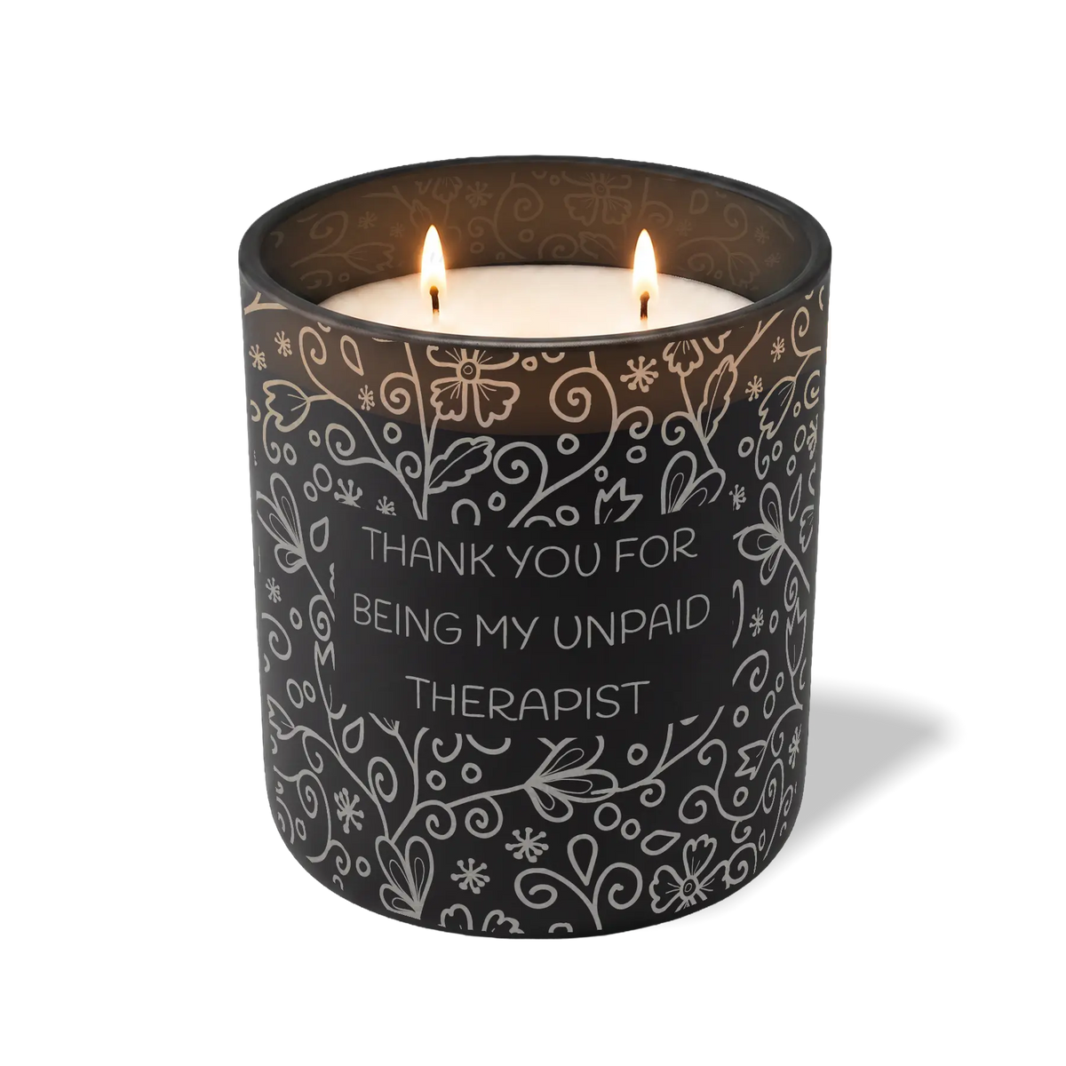 Thank You For Being My Unpaid Therapist | 12 oz Candle