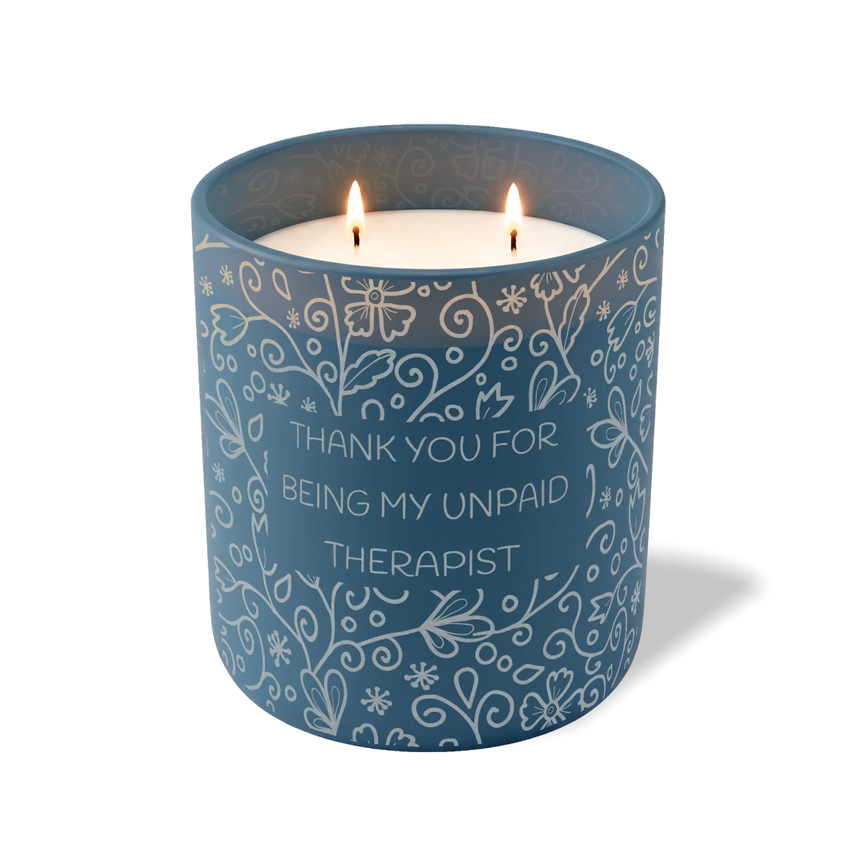 Thank You For Being My Unpaid Therapist | 12 oz Candle