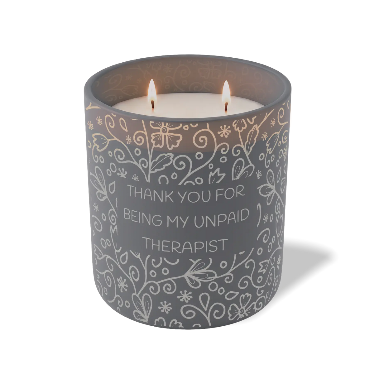 Thank You For Being My Unpaid Therapist | 12 oz Candle