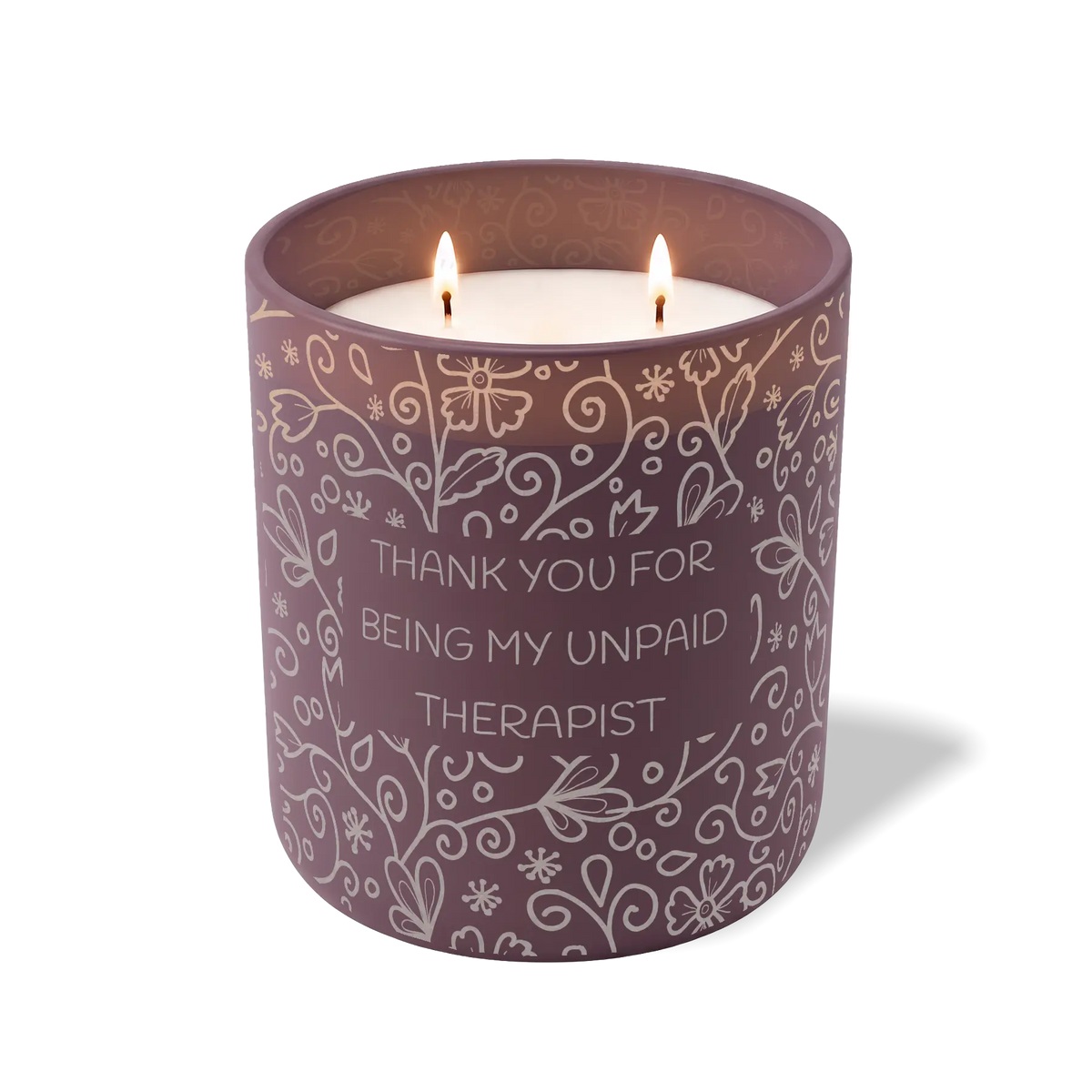 Thank You For Being My Unpaid Therapist | 12 oz Candle