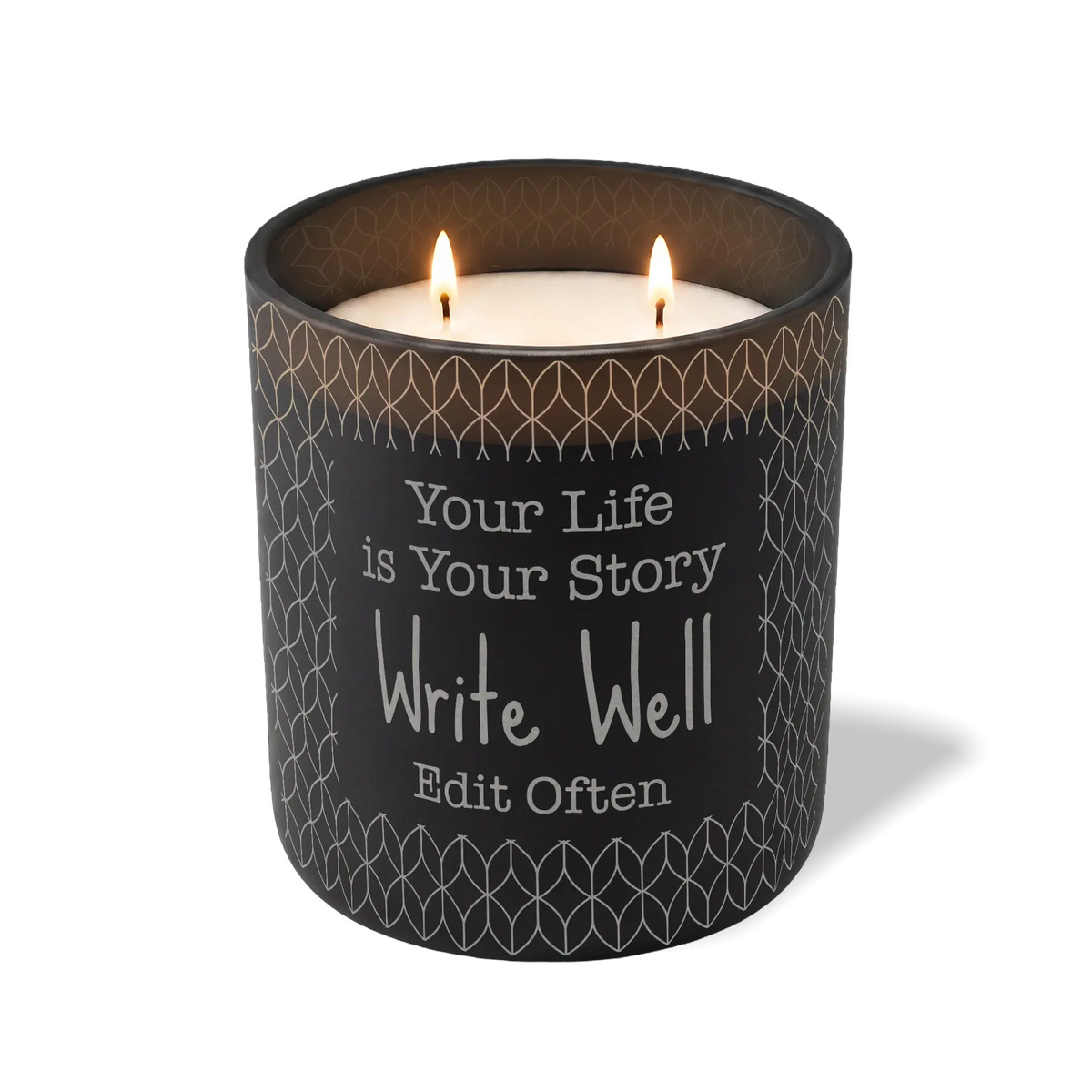 Your Life is Your Story Write Well Edit Often | 12 oz Candle